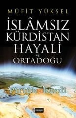 İslamsız Kürdistan Hayali ve Ortadoğu