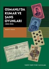 Gambling and Games of Chance in the Ottoman Empire 1800-1923