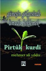 Güneşin Gölgesinde Umudu Beklemek