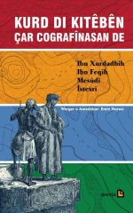 Kurd Di Kitêbên Çar Coğrafînasan De Ibn Xurdadbih, Ibn Feqîh, Mesûdî, Îstexrî