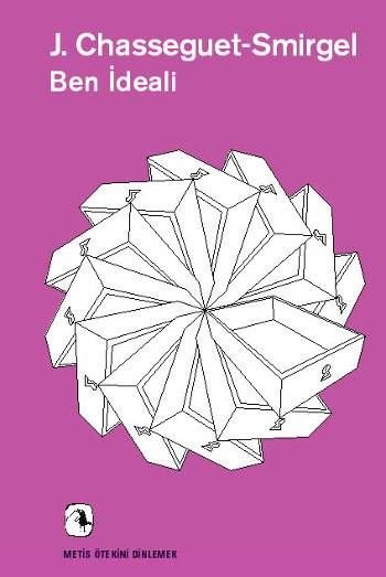 Ben İdeali: ''İdeal Hastalığı'' Üzerine Bir Psikanaliz Denemesi: Ötekini Dinlemek 20