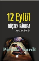 12 Eylül Düşten Kabusa