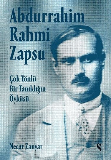 Abdurrahim Rahmi Zapsu - The Story of a Multifaceted Testimony