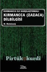Kurmancca İle Karşılaştırmalı Kırmancca (Zazaca) Dilbilgisi