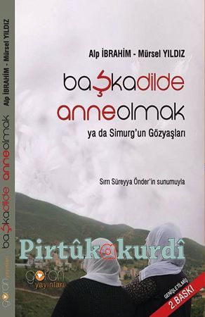 Başka Dilde Anne Olmak Yada Simurg'un Gözyaşları