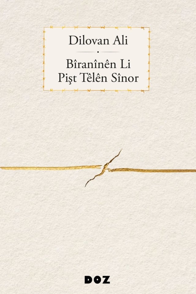 Bîranînên Li Pişt Têlên Sînor