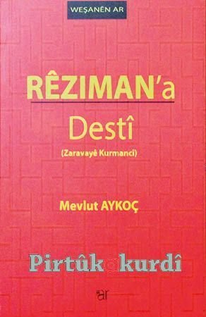 Rêzimana Destî - Zaravayê Kurmancî