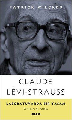 Claude Levi-Strauss: Labarutuvarda Bir Yaşam
