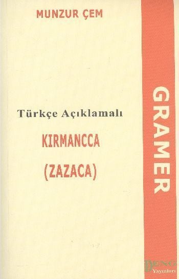 Türkçe Açıklamalı Kırmancca (Zazaca) Gramer