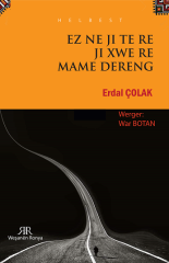 Ez Ne Ji Te Re Ji Xwe Re Mame Dereng