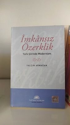 İmkansız Özerklik - Türk Şiirinde Modernizm