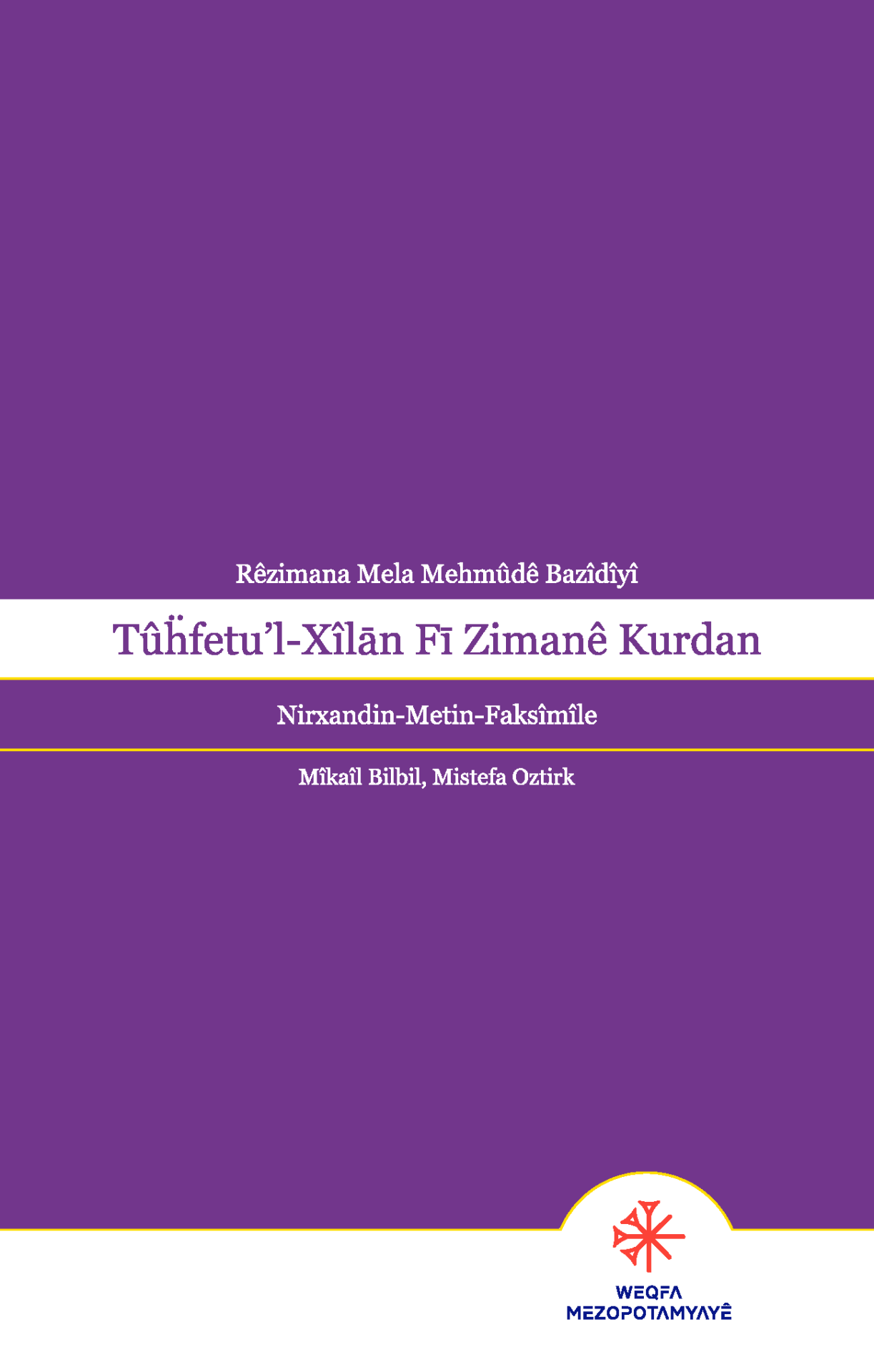 Rêzimana Mela Mehmûdê Bazîdîyî - Rîsaleyî Tûḧfetu’l-Xîlän Fī Zimanê Kurdan