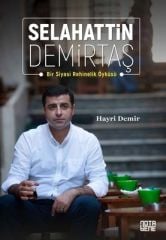 Selahattin Demirtaş - Bir Siyasi Rehinelik Öyküsü