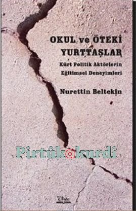 Okul ve Öteki Yurttaşlar - Kürt Politik Aktörlerin Eğitimsel Deneyimleri