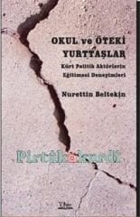 Okul ve Öteki Yurttaşlar - Kürt Politik Aktörlerin Eğitimsel Deneyimleri