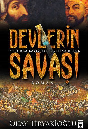 Devlerin Savaşı - Yıldırım Bayezid ve Timurlenk