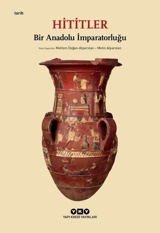 Hititler: Bir Anadolu İmparatorluğu