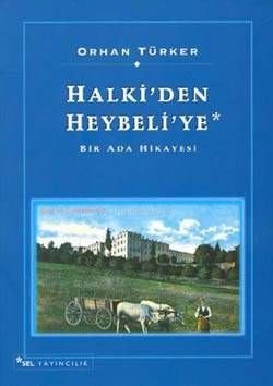 Halki'den Heybeli'ye Bir Ada Hikaye