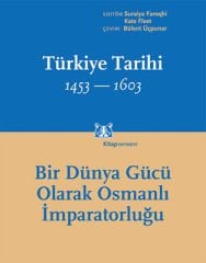 Türkiye Tarihi 1453-1603 Cilt 2 - Bir Dünya Gücü Olarak Osmanlı İmparatorluğu