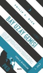 Bay Uzay Gemisi-Toplu Öyküler 1.Cilt