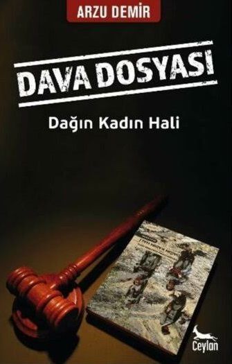 Dava Dosyası - Dağın Kadın Hali