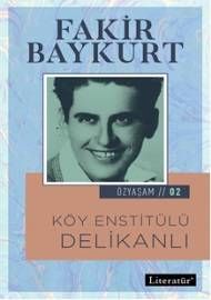 Köy Enstitülü Delikanlı-Özyaşam