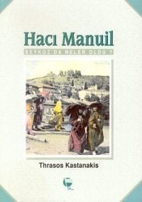 Hacı Manuil Beykozda Neler Oldu?
