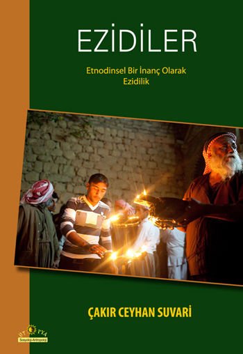 Ezidiler - Etnodinsel Bir İnanç Olarak Ezidilik
