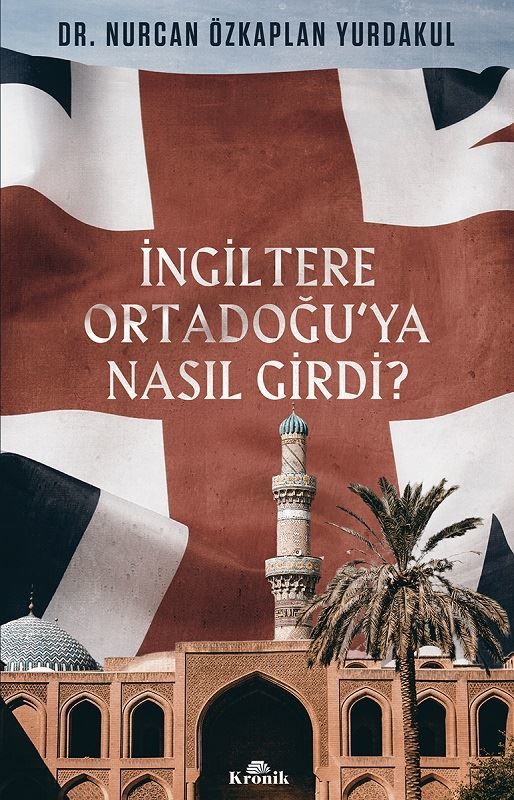 İngiltere Ortadoğuya Nasıl Girdi?