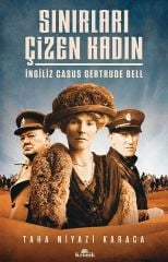 Sınırları Çizen Kadın-İngiliz Casus Gertrude Bell