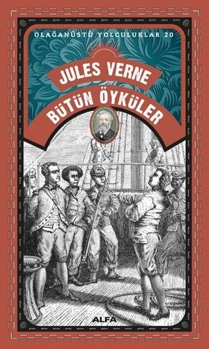 Bütün Öyküler-Olağanüstü Yolculuklar 20