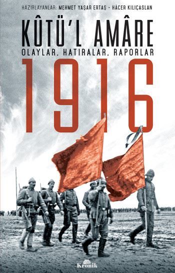 Kutül Amare 1916 Olaylar, Hatıralar, Raporlar