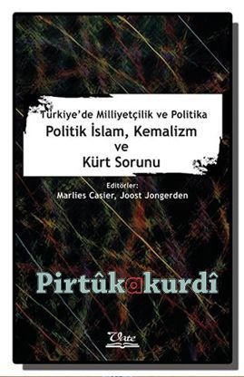 Türkiye’de Milliyetçilik ve Politika-Politik İslam, Kemalizm ve Kürt Sorunu