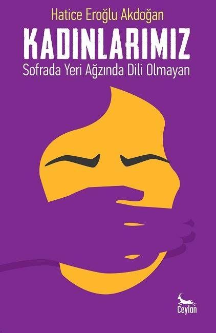 Kadınlarımız - Sofrada Yeri Ağzında Dili Olmayan