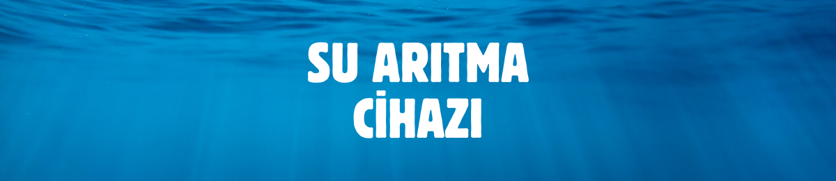 Su Arıtma Cihazı Nedir?