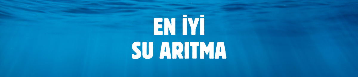 En İyi Su Arıtma Sistemi