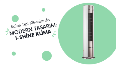 Salon Tipi Klimalarda Modern Tasarım: Gree I-Shine Salon Tipi Klima