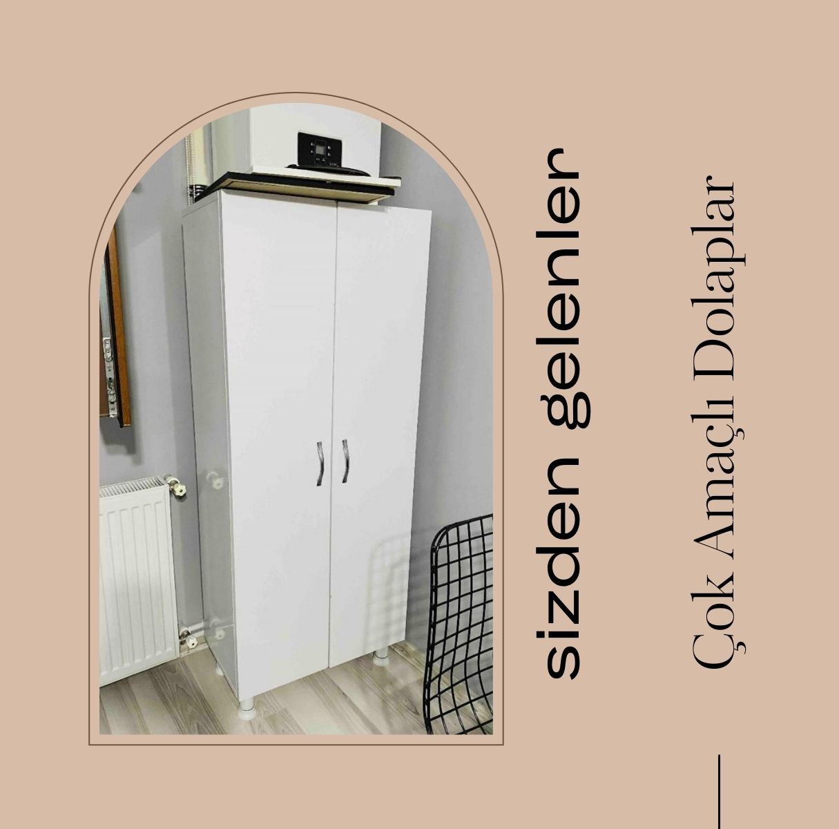 Sizden Gelenler - Çok Amaçlı Dolaplar