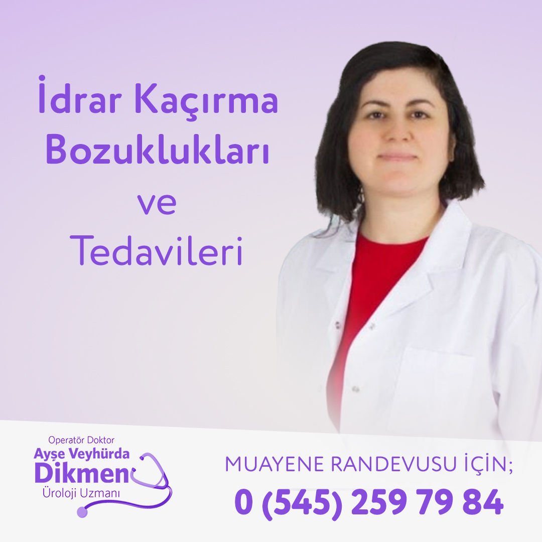İdrar kaçırma tedavisi İstanbul kadın üroloji doktoru