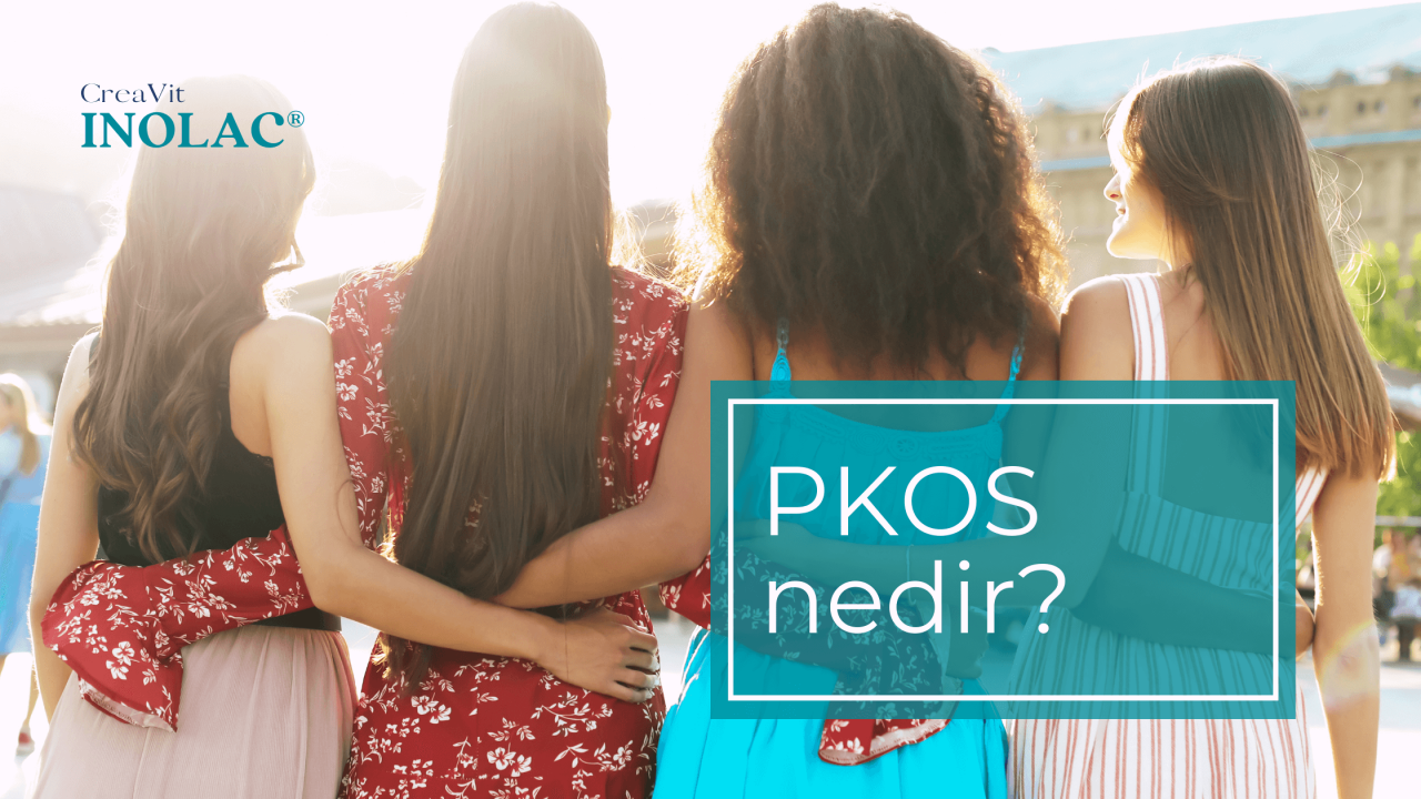 PKOS Nedir? Belirtileri, Tanı Kriterleri ve Tedavi Yöntemleri