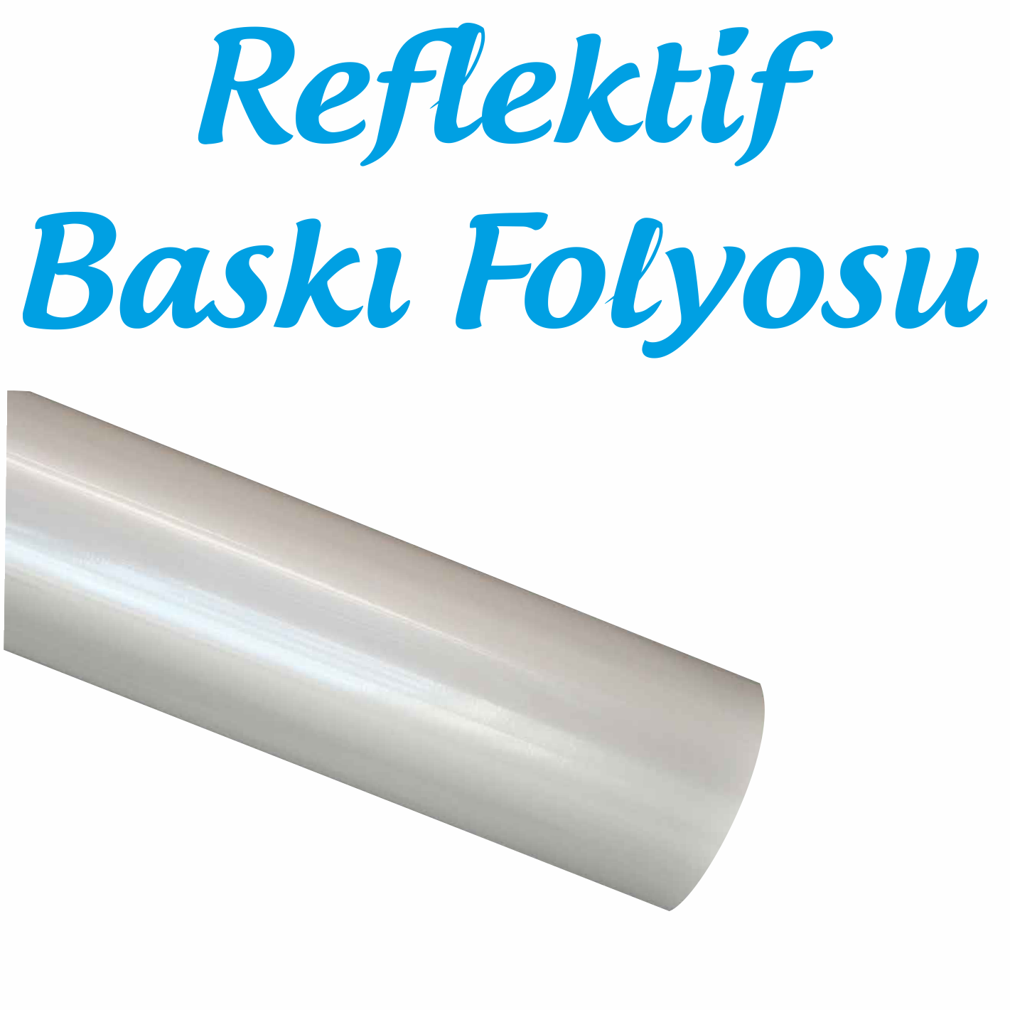 REFLEKTİF BASKI FOLYOSU