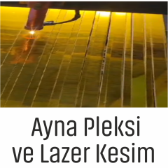 AYNA PLEKSİ VE LAZER KESİM