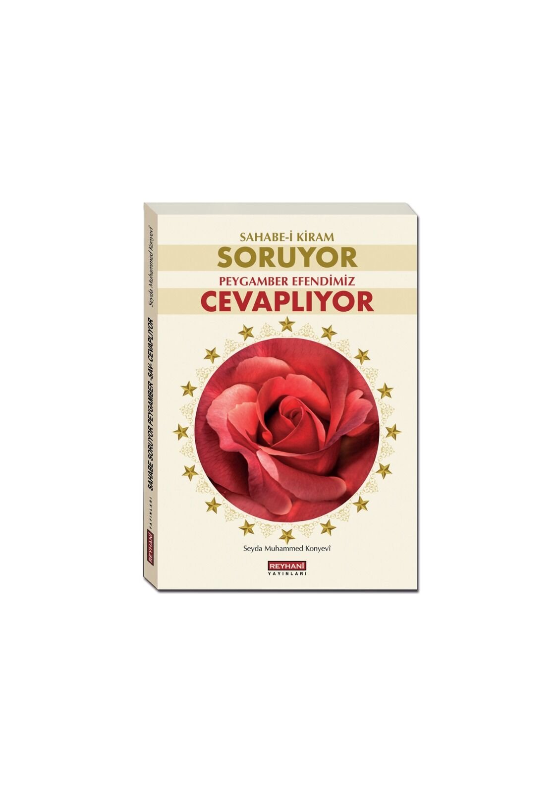 Sahabe-i Kiram Soruyor Peygamber Efendimiz Cevaplıyor