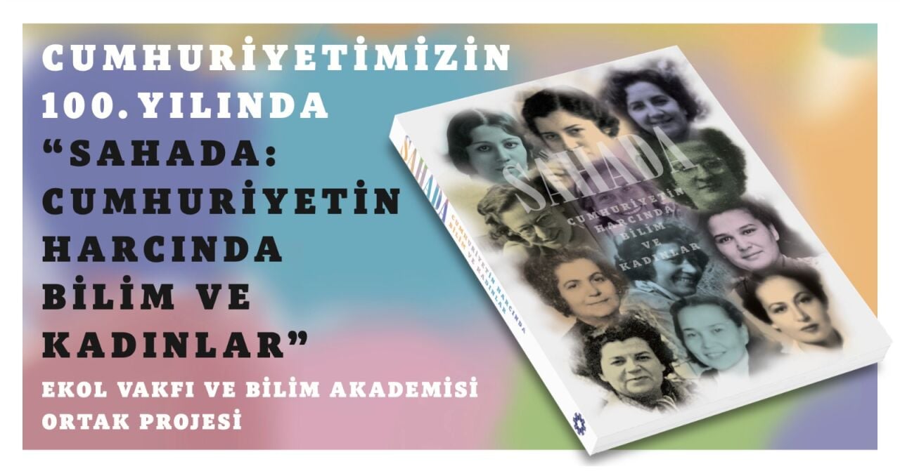 Basında Sahada: Cumhuriyetin Harcında Bilim ve Kadınlar