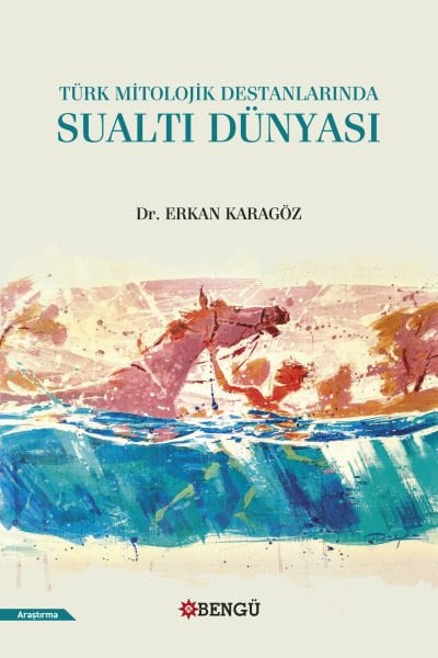 Türk Mitolojik Destanlarında Sualtı Dünyası