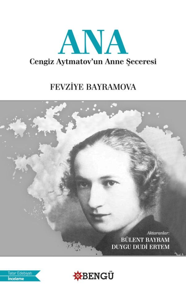 Ana - Cengiz Aytmatov’un Anne Şeceresi