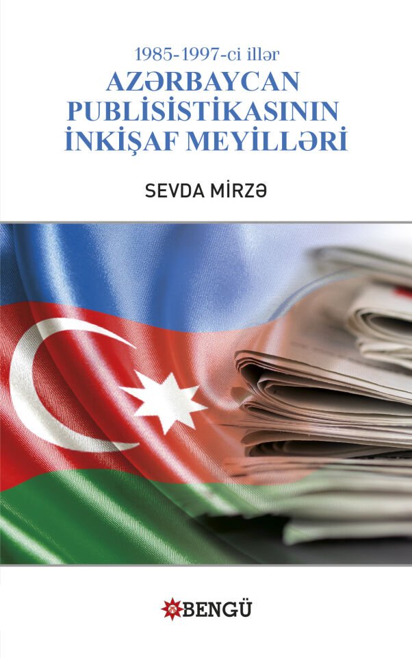 1985-1997-ci illər AZƏRBAYCAN PUBLİSİSTİKASININ İNKİŞAF MEYİLLƏRİ