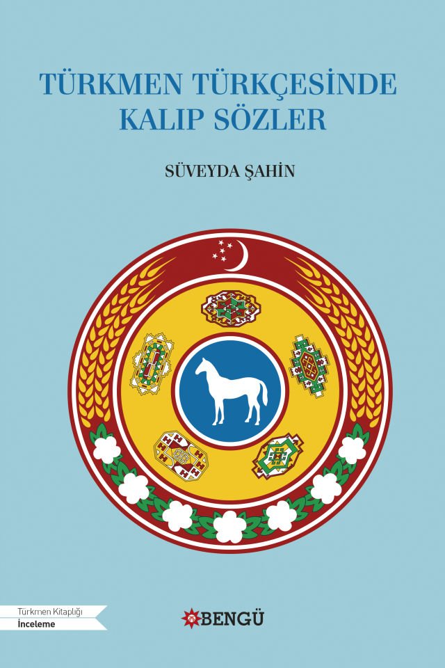 TÜRKMEN TÜRKÇESİNDE KALIP SÖZLER