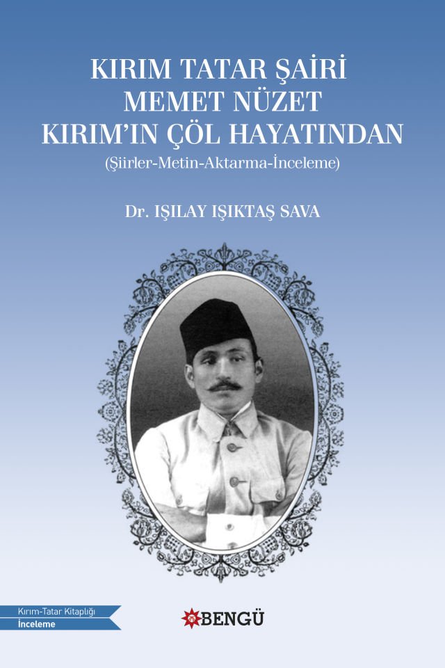 Kırım Tatar Şairi Memet Nüzet Kırım'ın Çöl Hayatından (Şiirler-Metin-Aktarma-İnceleme)