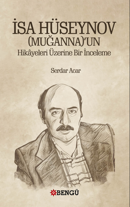 İSA HÜSEYNOV (MUGANNA)’UN Hikâyeleri Üzerine Bir İnceleme